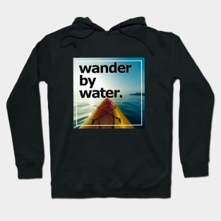 Wander by Water Hoodie